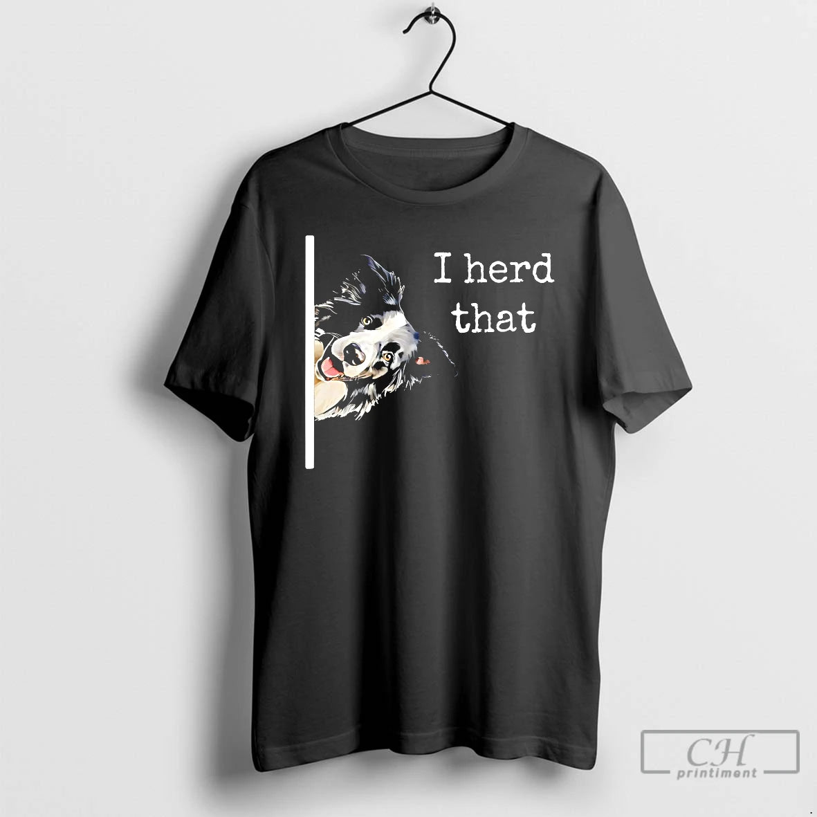 Premium Collie Dog I Herd That T-Shirts, Hoodie, Sweatshirt | PopFlextees.com