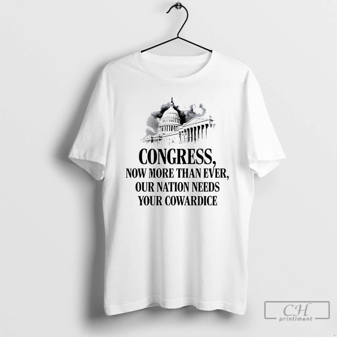 Premium Congress Now More Than Ever Our Nation Needs Your Cowardice T-Shirts, Hoodie, Sweatshirt | PopFlextees.com