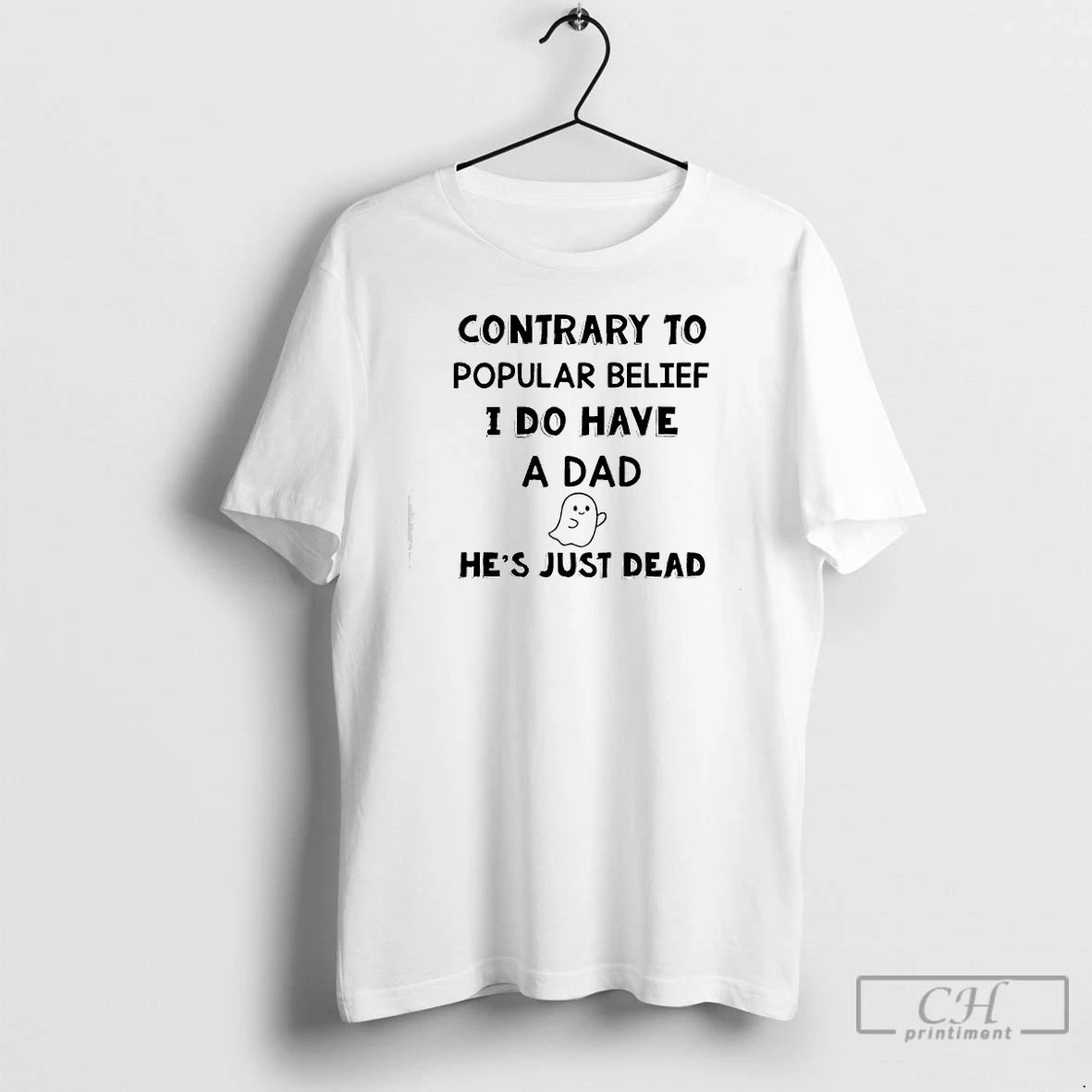 Premium Contrary To Popular Belief I Do Have A Dad Hes Just Dead T Shirts Hoodie, Sweatshirt | PopFlextees.com