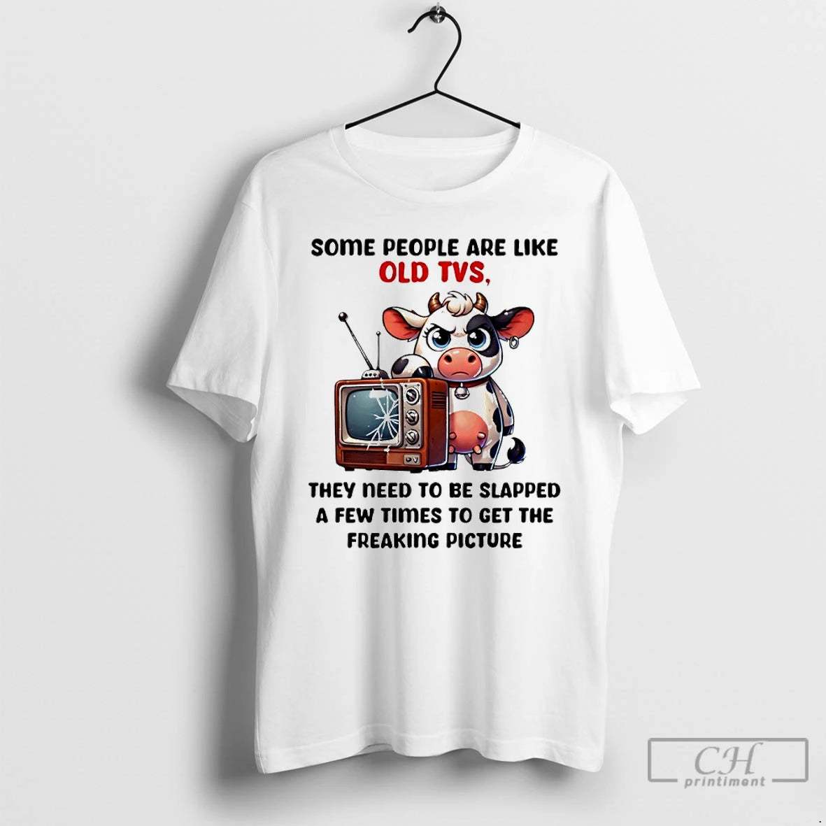 Premium Cow Some People Are Like Old Tvs They Need To Be Slapped A Few T-Shirts, Hoodie, Sweatshirt | PopFlextees.com