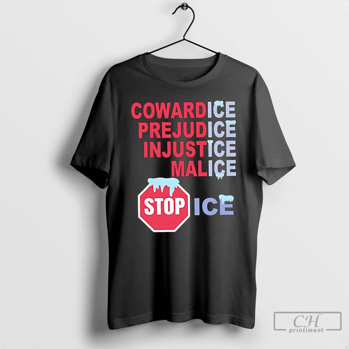 Cowardice Prejudice Injustice Malice Stop Ice T-Shirts, Hoodie, Sweatshirt