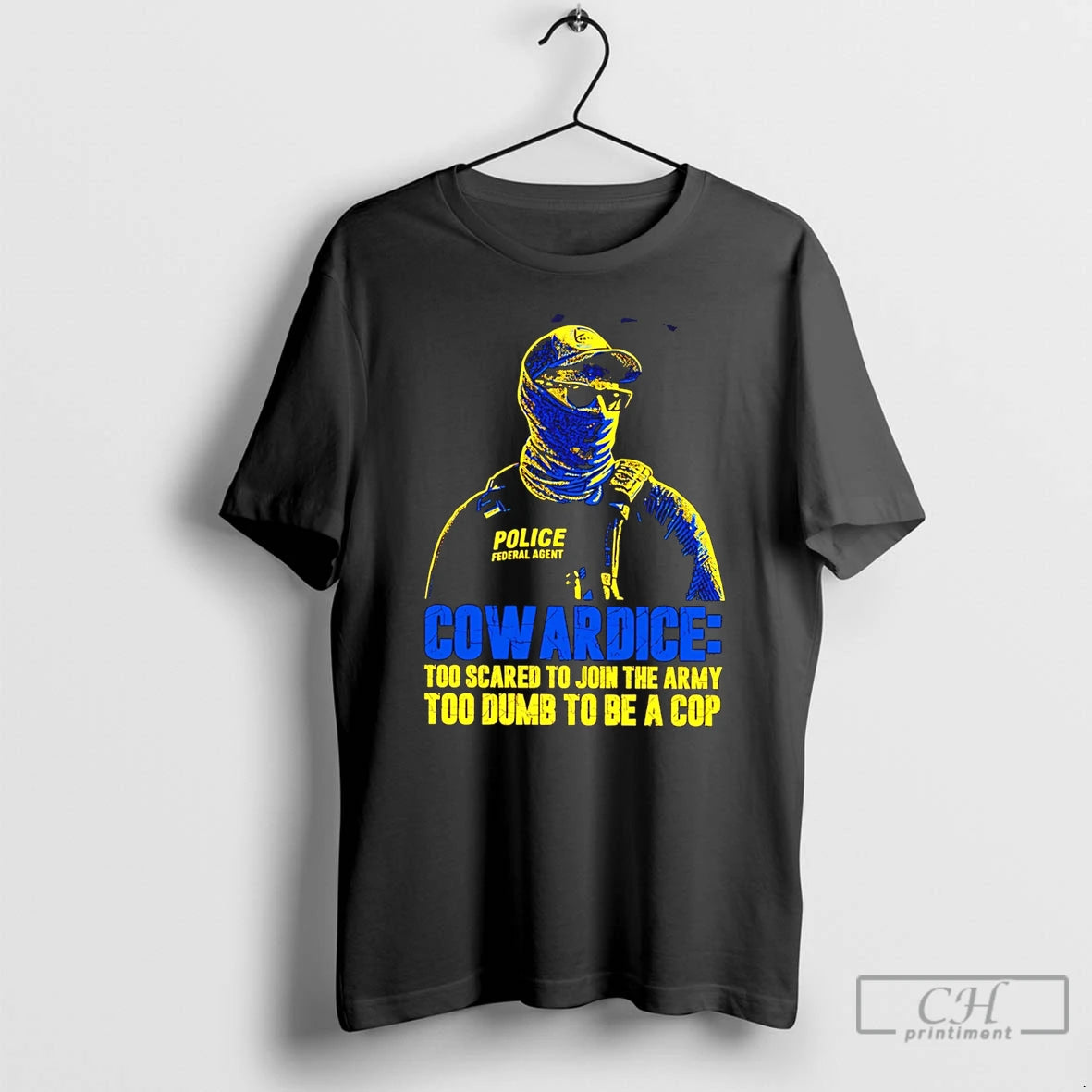 Cowardice Too Scared Join Army Too Dumb Be Cop Ice T-Shirts, Hoodie, Sweatshirt
