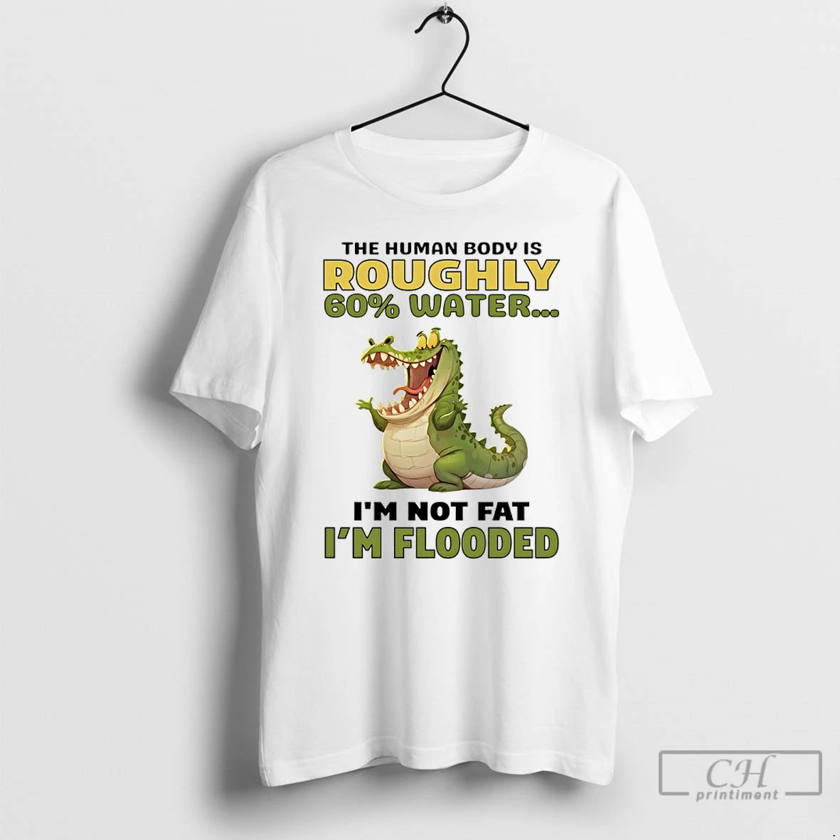 Premium Crocodile The Human Body Is Roughly 60 Water Im Not Fat Im Flooded T-Shirts, Hoodie, Sweatshirt | PopFlextees.com