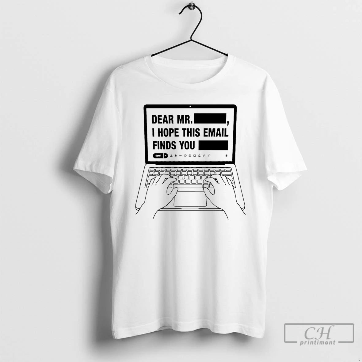 Premium Dear Mr Redacted I Hope This Email Finds You Redacted T-Shirts, Hoodie, Sweatshirt | PopFlextees.com