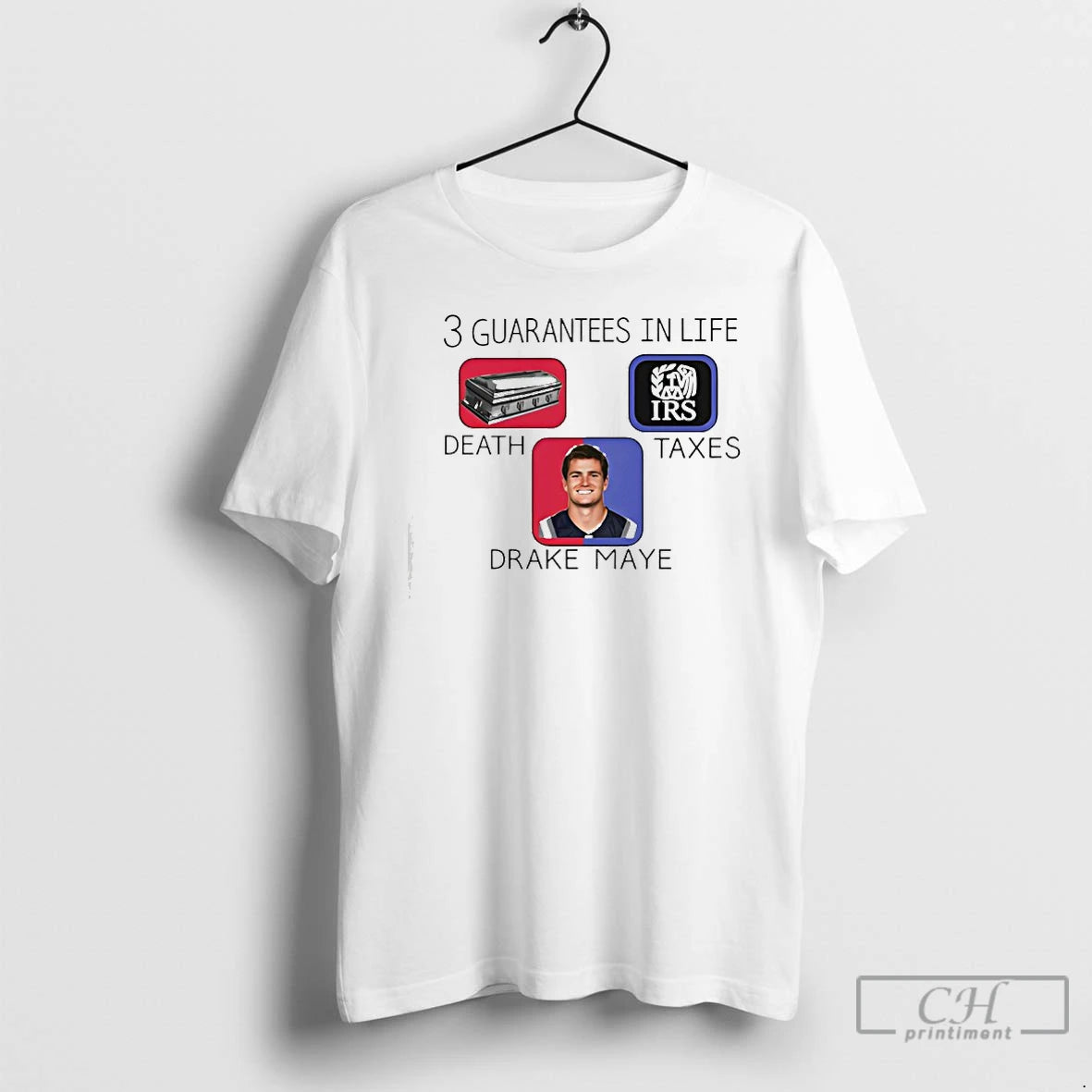 Premium Death Taxes Drake Maye 3 Guarantees In Life T-Shirts, Hoodie, Sweatshirt | PopFlextees.com