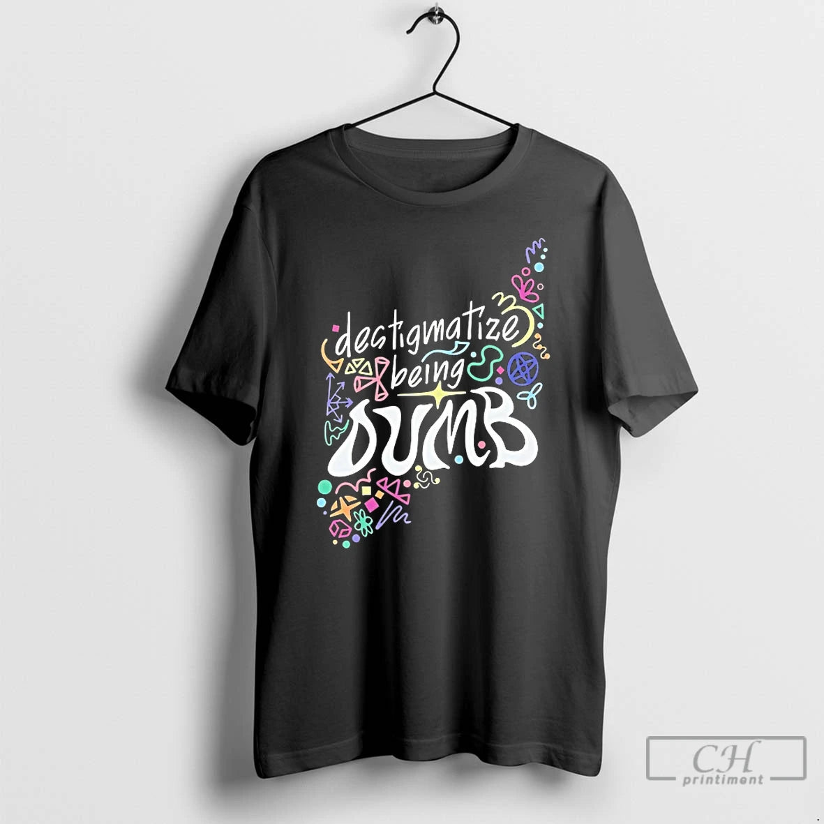 Destigmatize Being Dumb T-Shirts, Hoodie, Sweatshirt