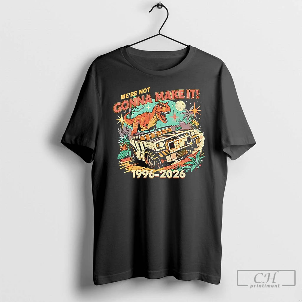 Premium Dinosaur Animal Kingdom Inspired Were Not Gonna Make It 1996 2026 T Shirts Sweater Hoodie, Sweatshirt