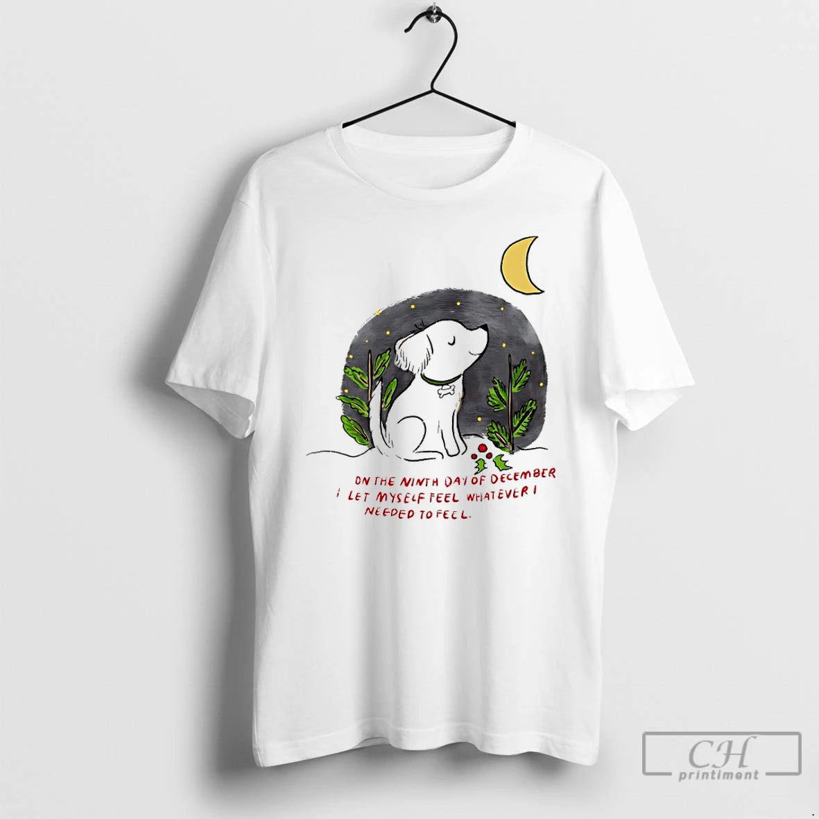 Premium Dog On The Ninth Day Of December I Let Myself Feel Whatever I Needed T-Shirts, Hoodie, Sweatshirt | PopFlextees.com