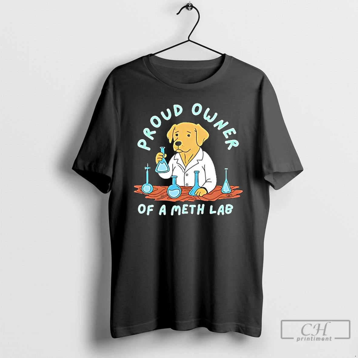Premium Dog Proud Owner Of A Meth Lab T-Shirts, Hoodie, Sweatshirt | PopFlextees.com
