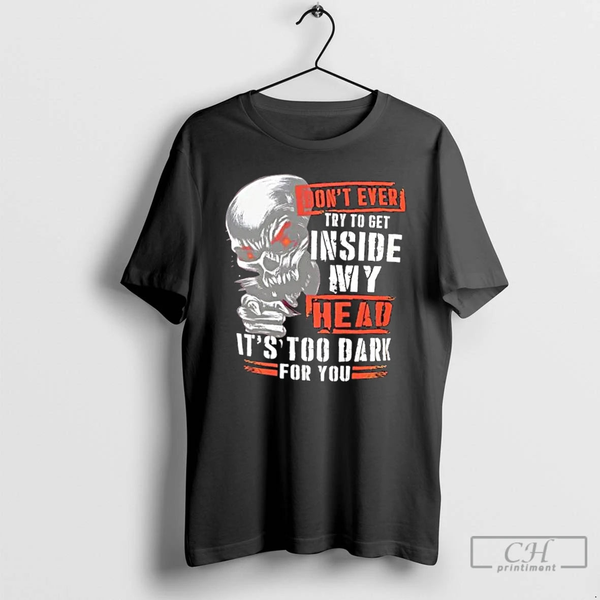 Premium Dont Get Inside My Head Skull Dark Humor T-Shirts, Hoodie, Sweatshirt | PopFlextees.com