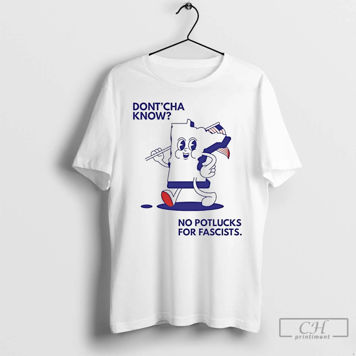 Premium Dont Cha Know No Potlucks For Fascists Minnesota Fuck Ice T-Shirts, Hoodie, Sweatshirt | PopFlextees.com