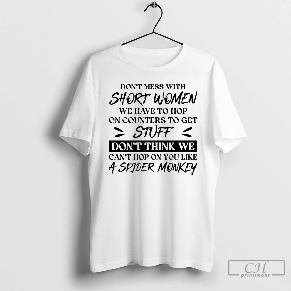 Premium Dont Mess With Short Women We Have To Hop On Counters To Get Stuff T-Shirts, Hoodie, Sweatshirt | PopFlextees.com