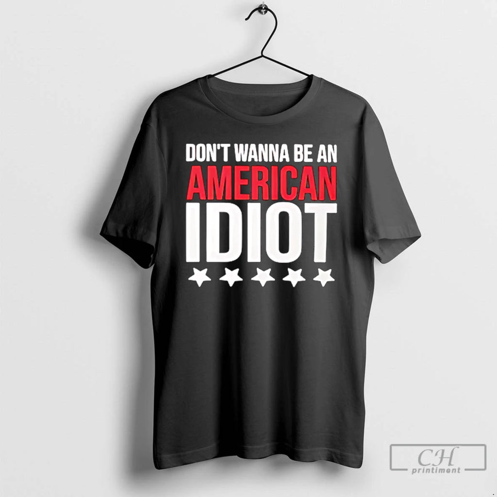 Premium Dont Wanna Be An American Idiot Parody T-Shirts, Hoodie, Sweatshirt | PopFlextees.com