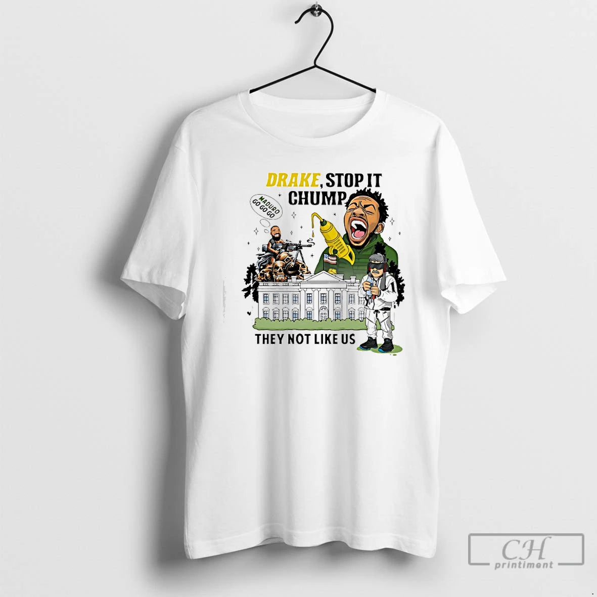 Premium Drake Stop It Chuump Maduro Go Go Go They Not Like Us T Shirts Hoodie, Sweatshirt | PopFlextees.com