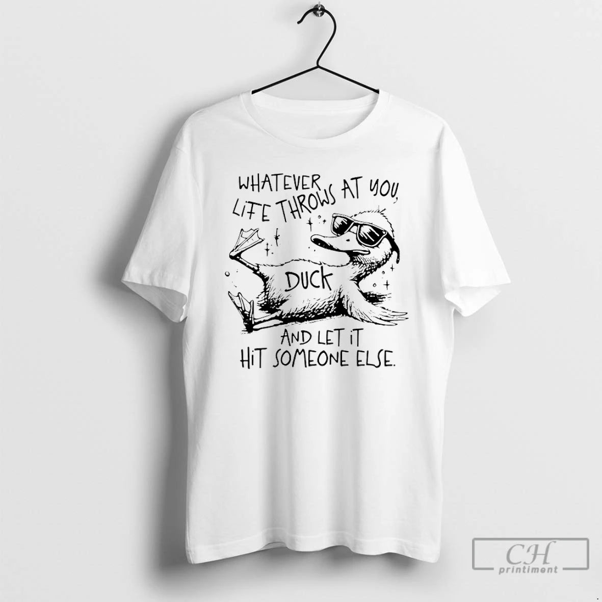 Premium Duck Whatever Life Throws At You And Let It Hit Someone Else T Shirts Hoodie, Sweatshirt | PopFlextees.com