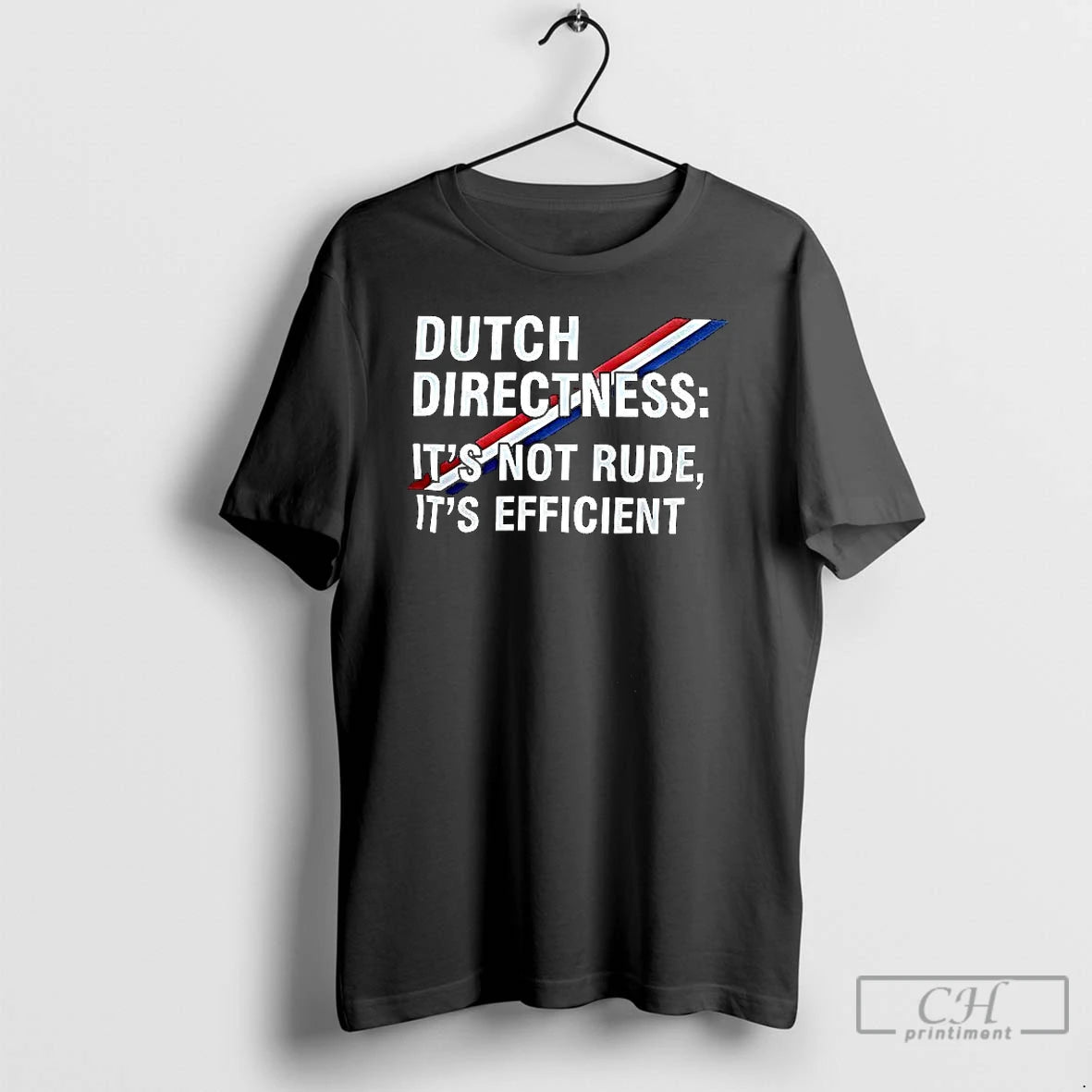 Premium Dutch Directness Its Not Rude Its Efficient T-Shirts, Hoodie, Sweatshirt | PopFlextees.com