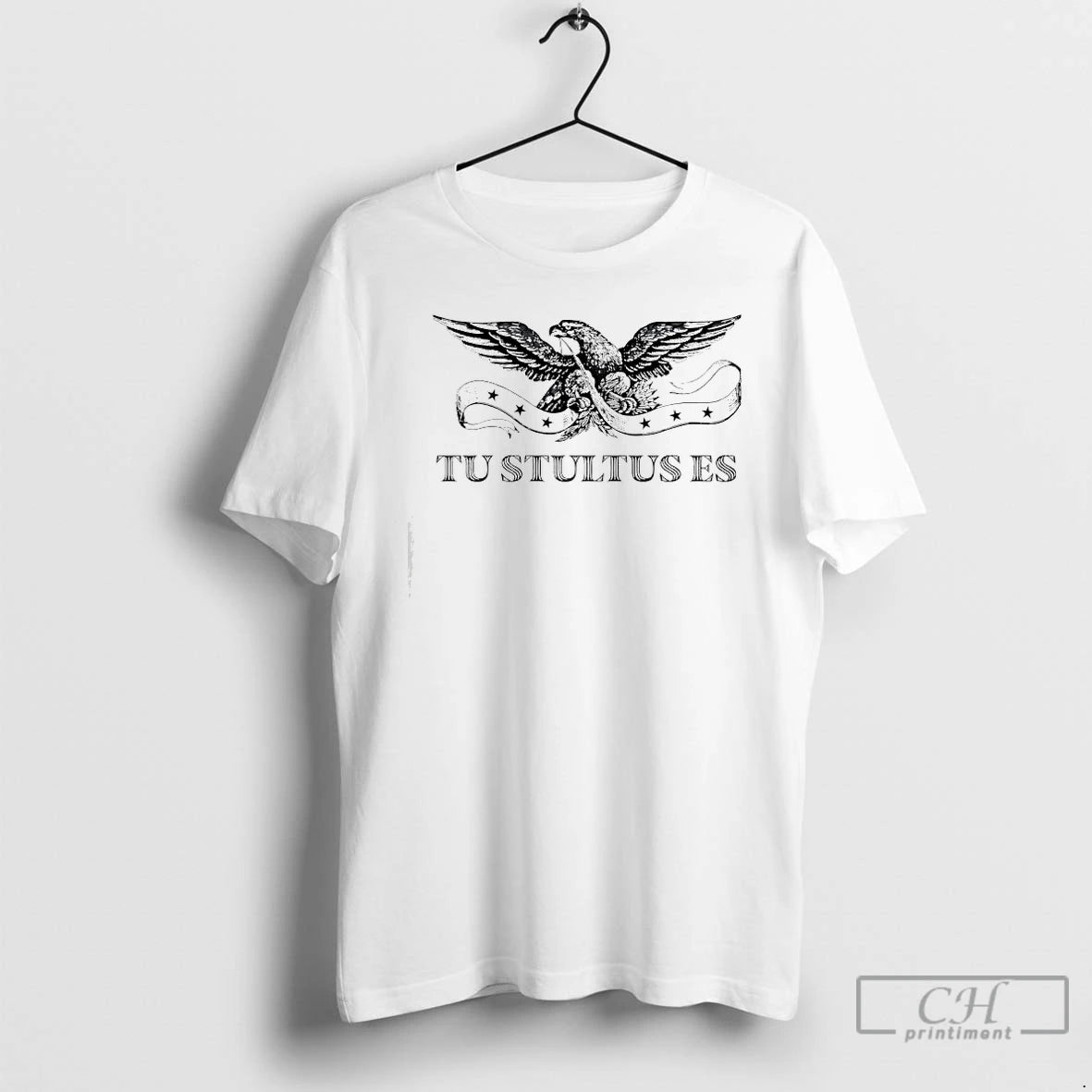 Premium Eagle Tu Stultus Es T-Shirts, Hoodie, Sweatshirt | PopFlextees.com