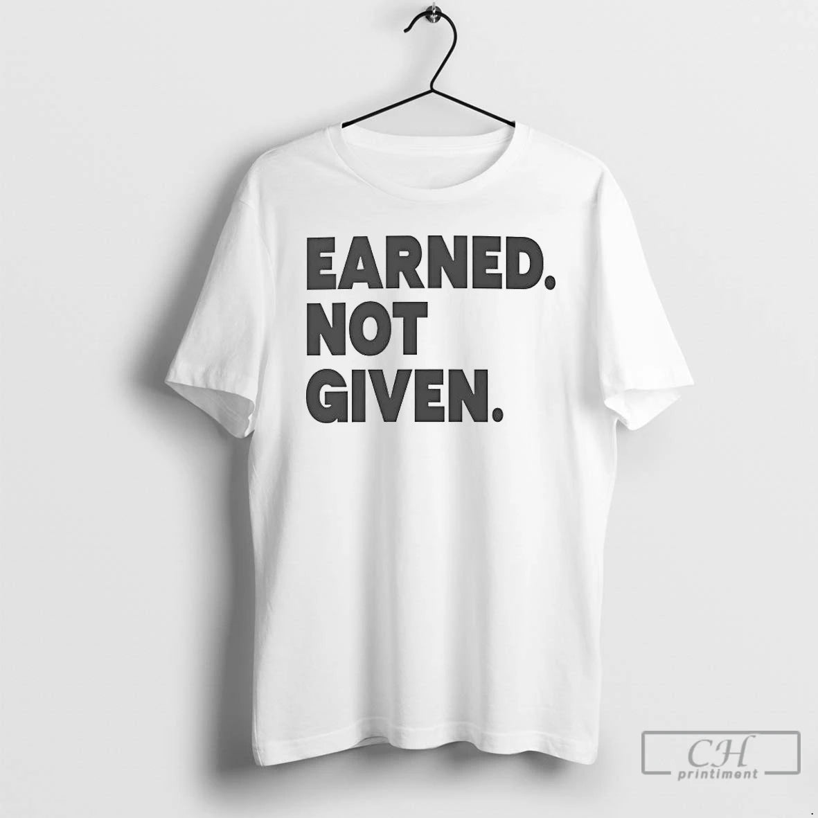 Premium Earned Not Given 2026 T-Shirts, Hoodie, Sweatshirt | PopFlextees.com