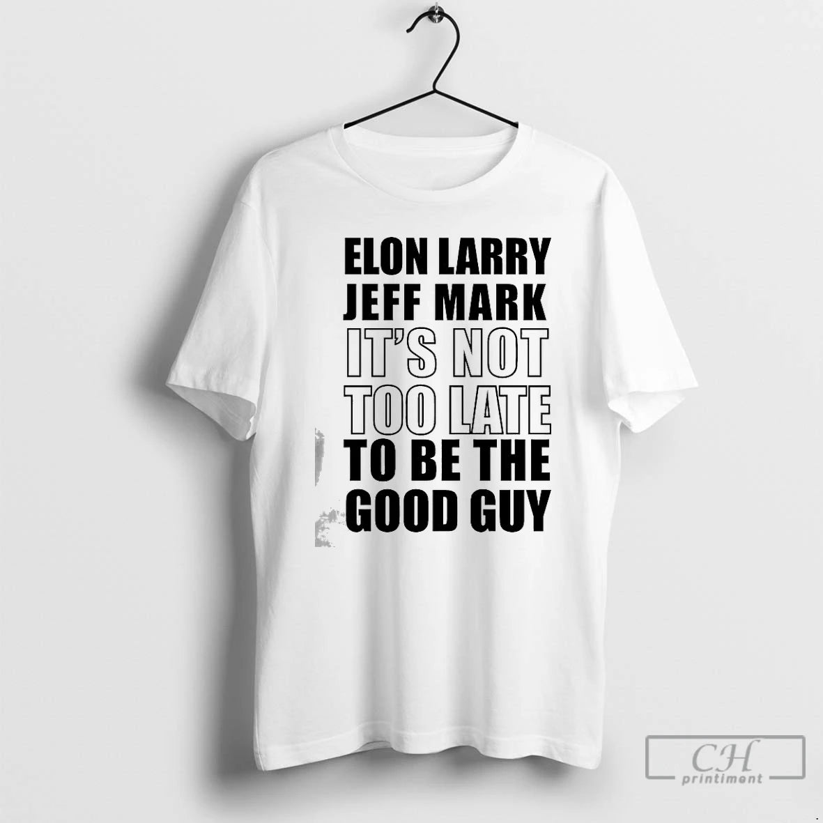 Premium Elon Larry Jeff Mark Its Not Too Late To Be The Good Guy T-Shirts, Hoodie, Sweatshirt | PopFlextees.com