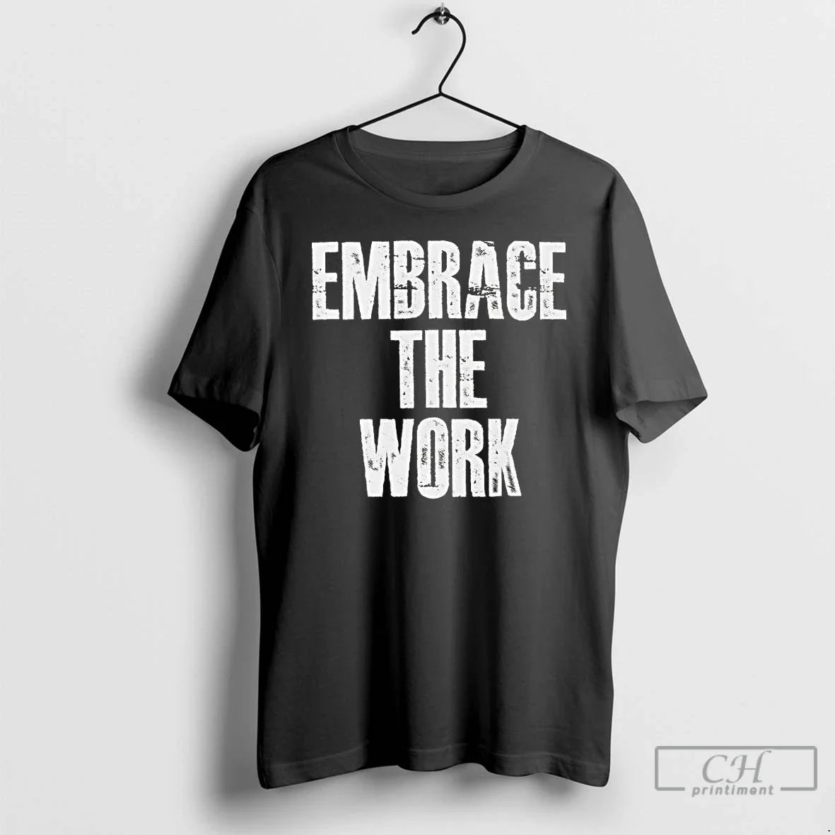 Embrace Work 2026 T-Shirts, Hoodie, Sweatshirt