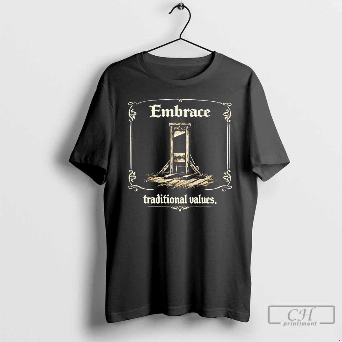 Premium Embrace Traditional Values Guillotine T-Shirts, Hoodie, Sweatshirt | PopFlextees.com