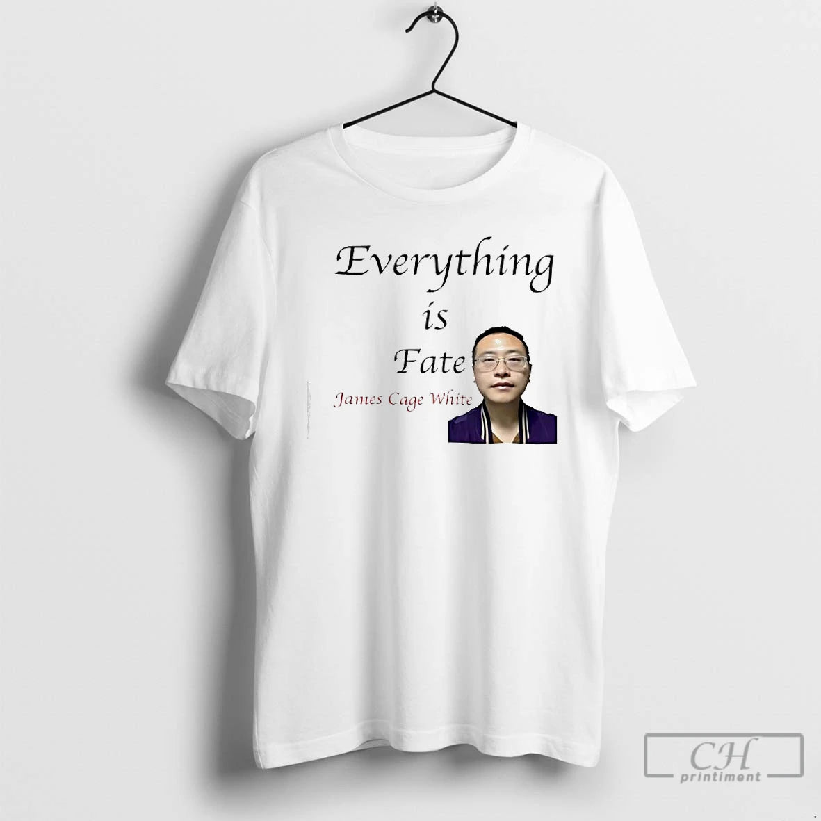 Premium Everything Is Fate James Cage Whites T-Shirts, Hoodie, Sweatshirt | PopFlextees.com