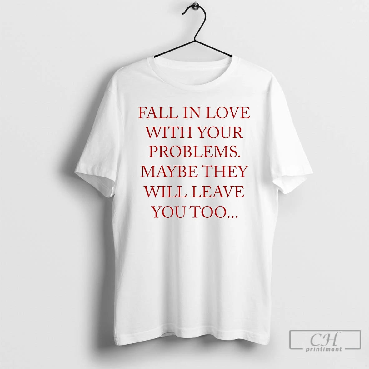 Fall Love Your Problems T-Shirts, Hoodie, Sweatshirt