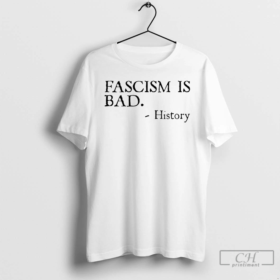 Premium Fascism Is Bad History T-Shirts, Hoodie, Sweatshirt | PopFlextees.com