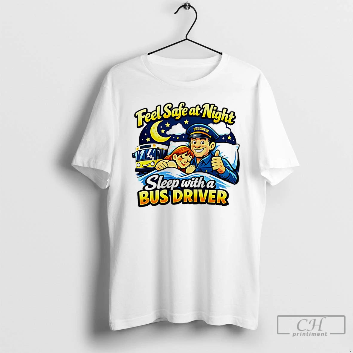 Premium Feel Safe At Night Sleep With A Bus Driver T-Shirts, Hoodie, Sweatshirt | PopFlextees.com