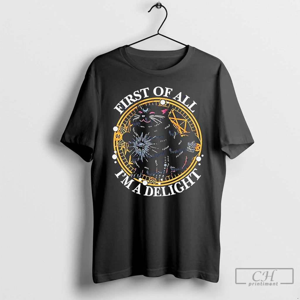 Premium First Of All Im A Delight Cat T-Shirts, Hoodie, Sweatshirt | PopFlextees.com