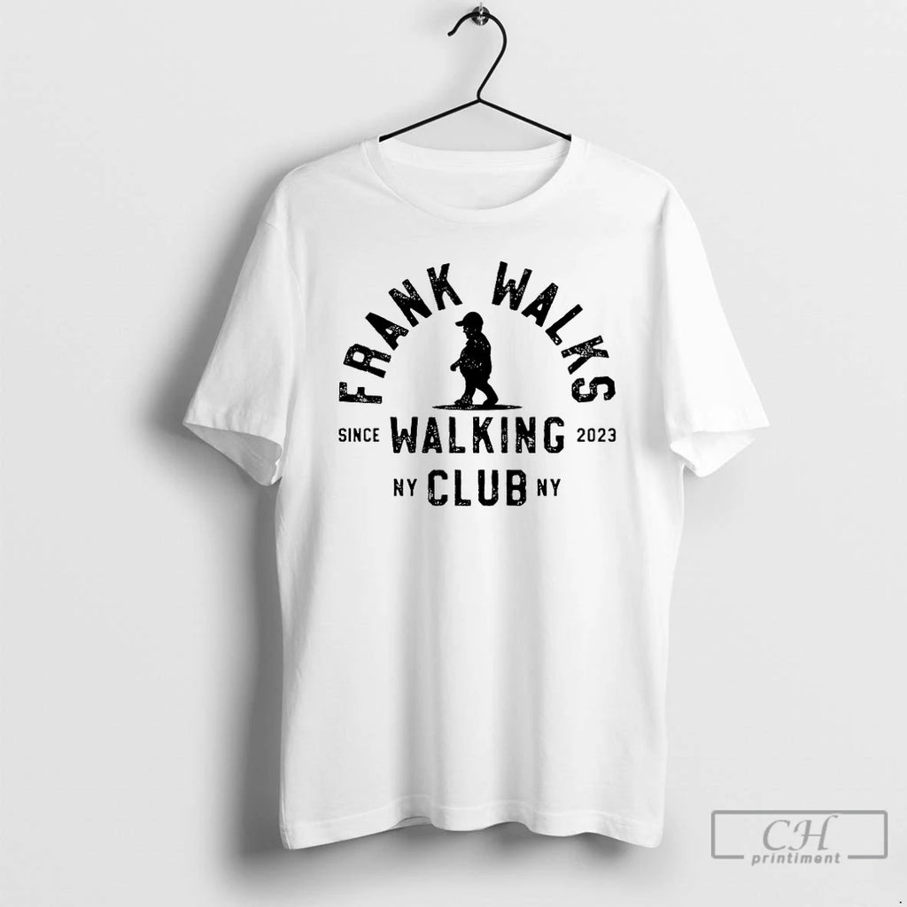 Premium Frank Walks Walking Club Since 2023 T-Shirts, Hoodie, Sweatshirt | PopFlextees.com