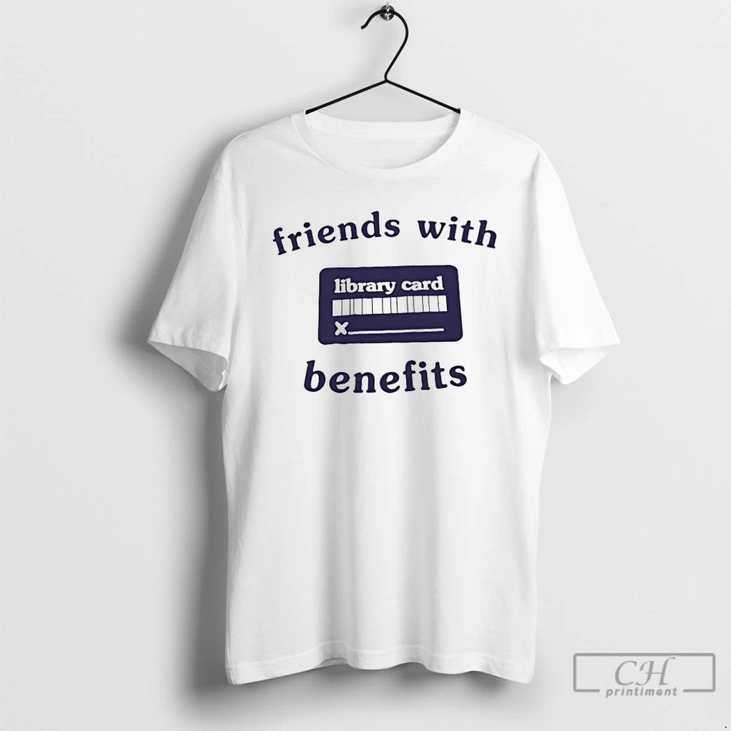 Premium Friends With Benefits Library Card T-Shirts, Hoodie, Sweatshirt | PopFlextees.com