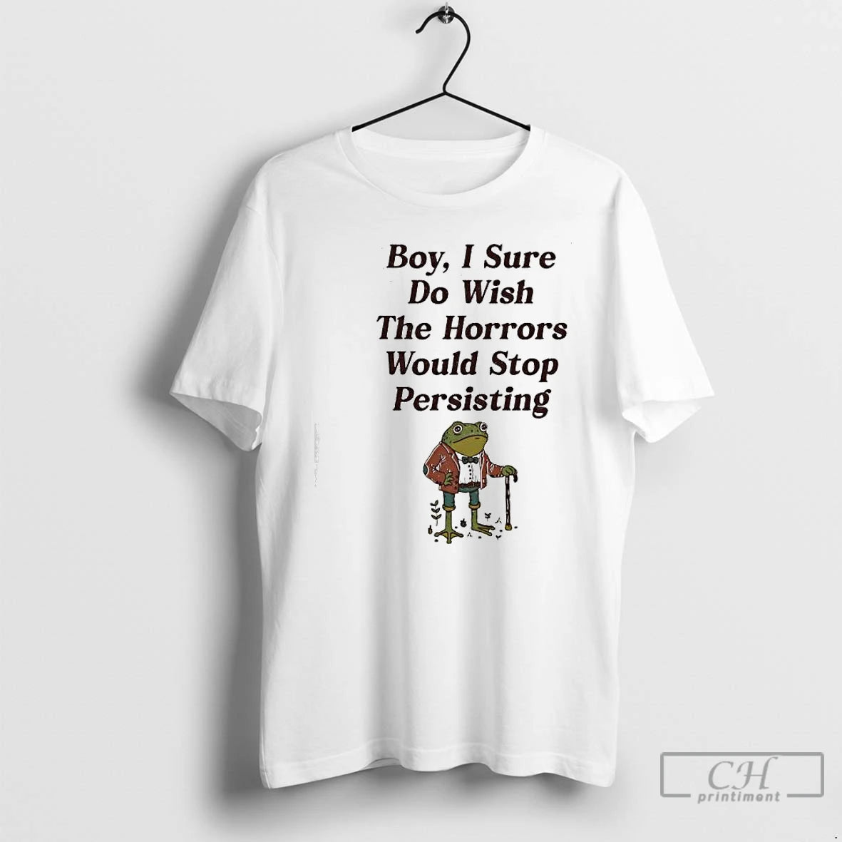 Frog Boy I Sure Do Wish Horrors Would Stop Persisting T-Shirts, Hoodie, Sweatshirt