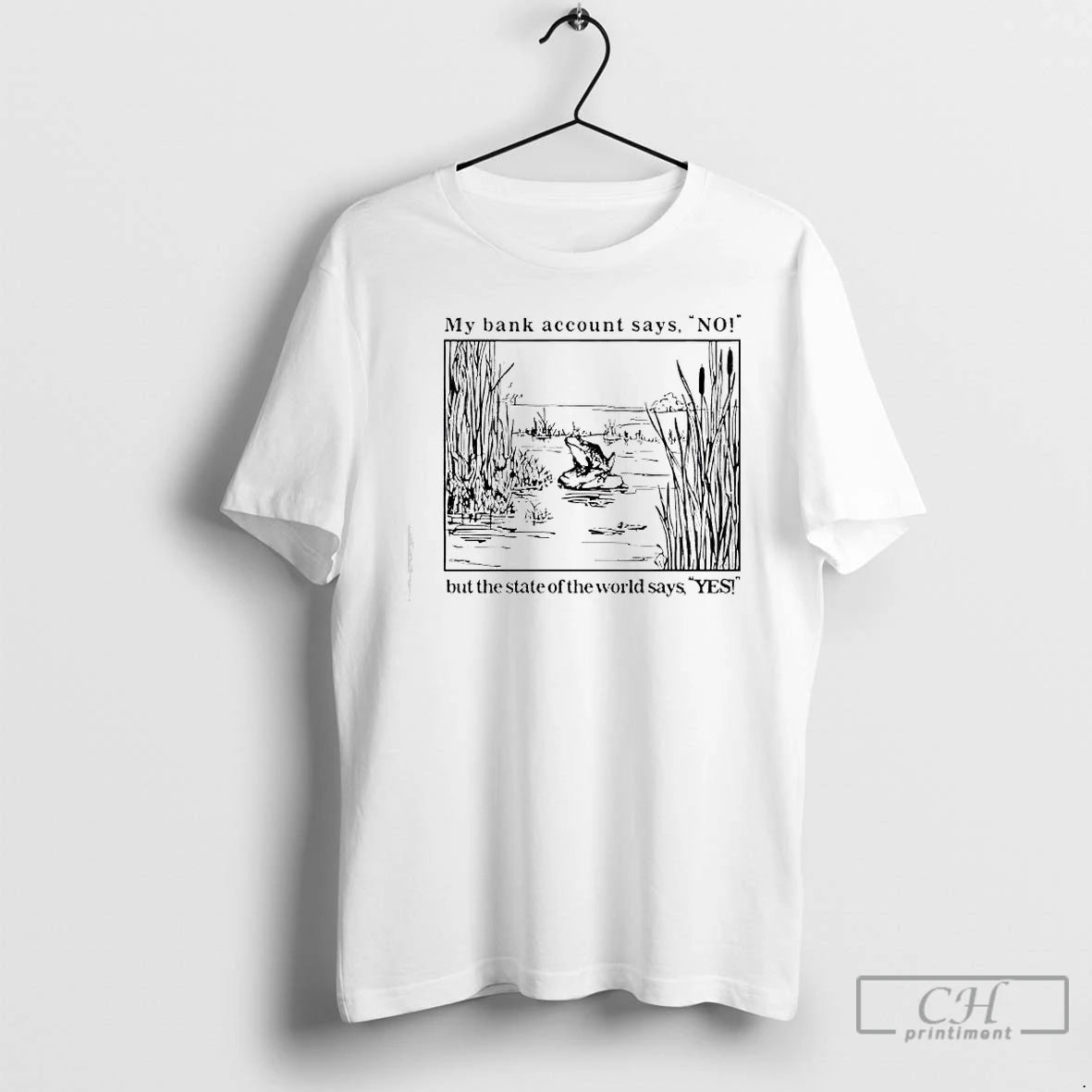 Premium Frog My Bank Account Says No But The State Of The World Says Yes T-Shirts, Hoodie, Sweatshirt | PopFlextees.com