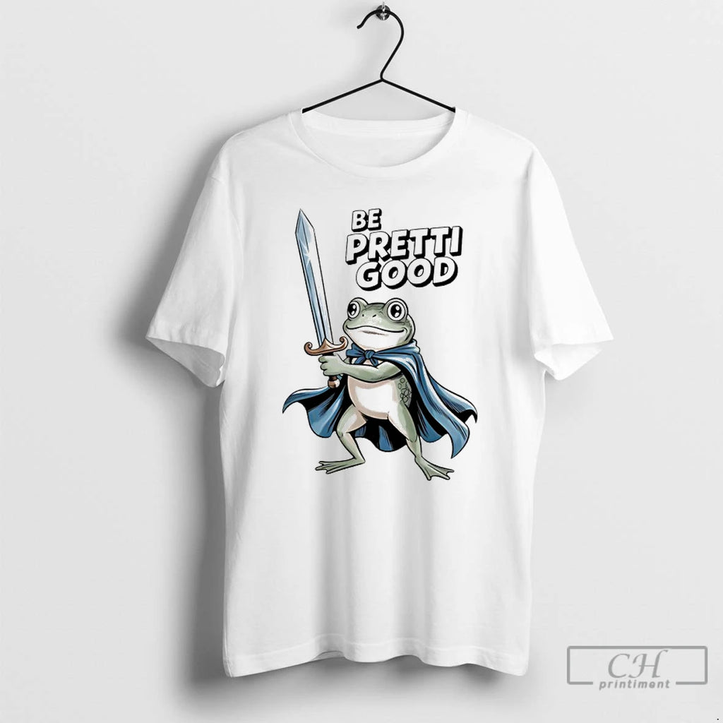 Premium Frog Warrior Be Pretti Good T-Shirts, Hoodie, Sweatshirt | PopFlextees.com