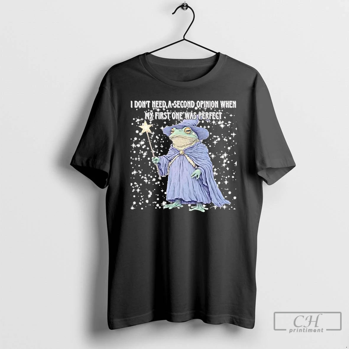 Frog Wizard I Dont Need Second Opinion When My First One Was Perfect T-Shirts, Hoodie, Sweatshirt