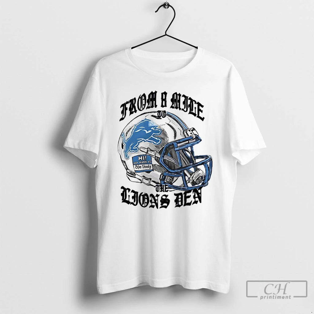 Premium From 8 Mile To The Lions Den Detroit Lions T-Shirts, Hoodie, Sweatshirt | PopFlextees.com