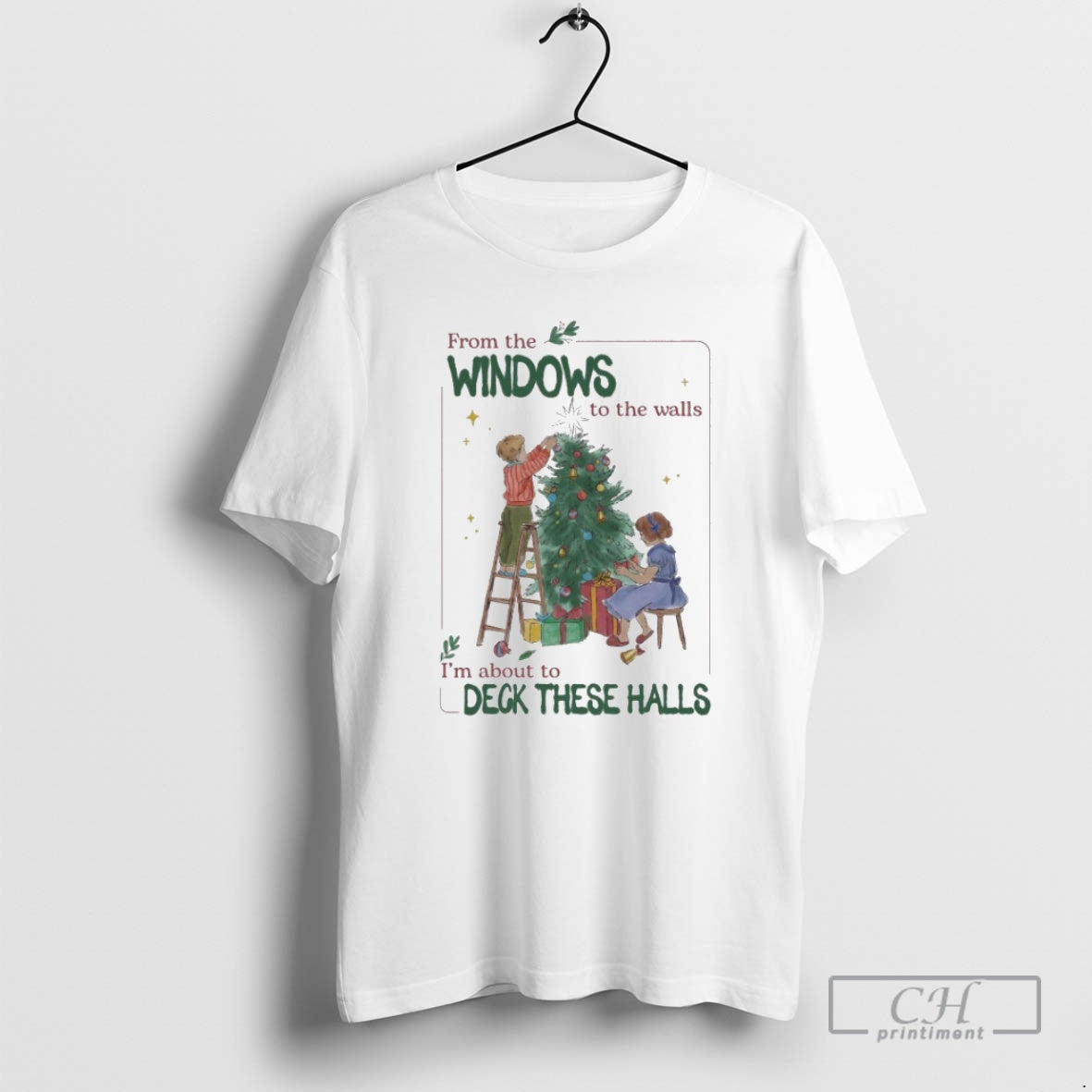 Premium From The Windows To The Walls Im About To Deck These Halls Tree Kids T-Shirts, Hoodie, Sweatshirt | PopFlextees.com