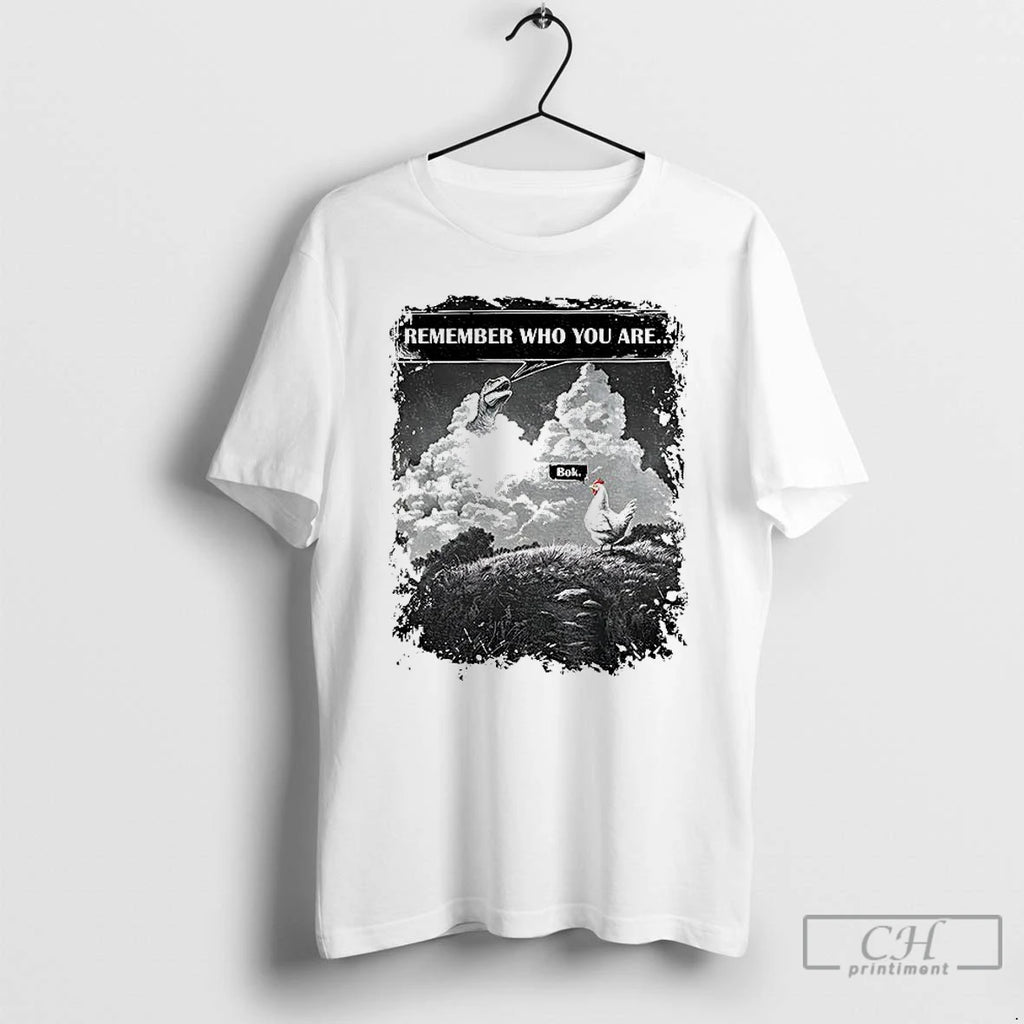 Premium Funny Evolution Joke Bok Chicken Remember Who You Are T-Shirts, Hoodie, Sweatshirt | PopFlextees.com