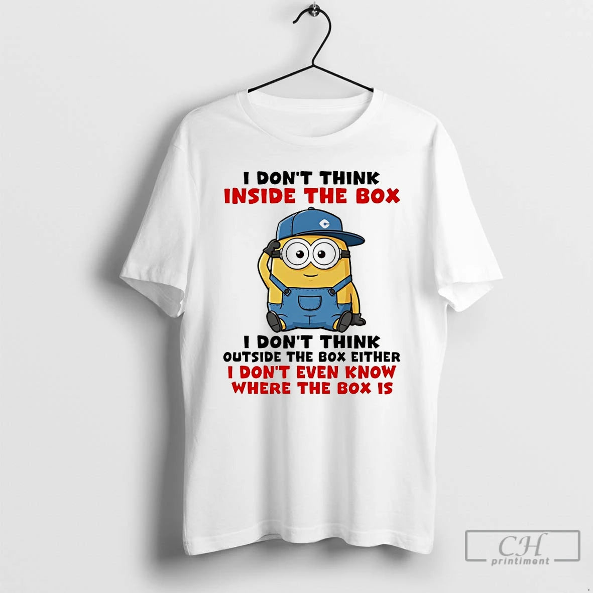 Premium Funny Minion I Dont Think Inside The Box I Dont Think Outside The Box T-Shirts, Hoodie, Sweatshirt | PopFlextees.com