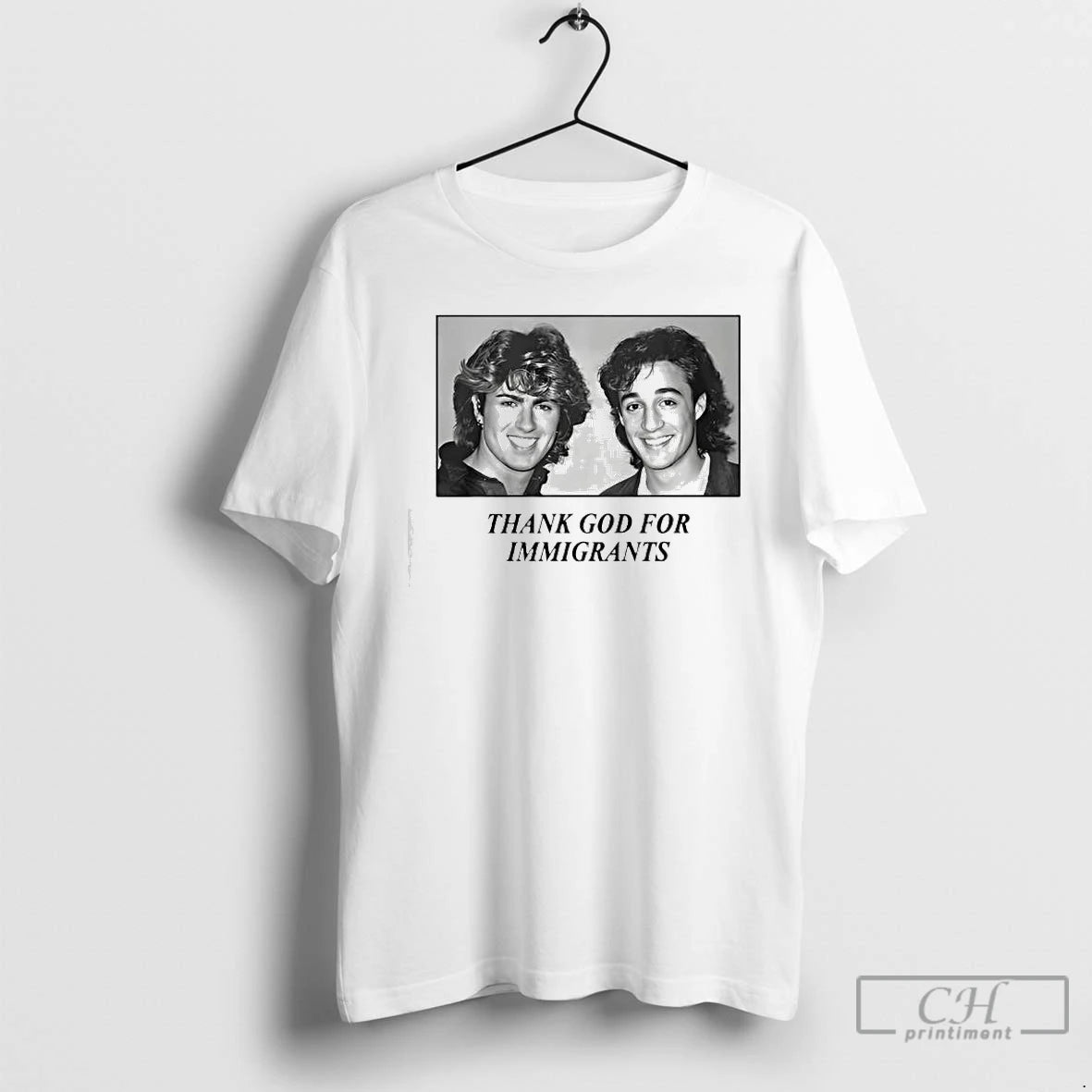 Premium George Michael And Andrew Ridgeley Wham Thank God For Immigrants T-Shirts, Hoodie, Sweatshirt | PopFlextees.com