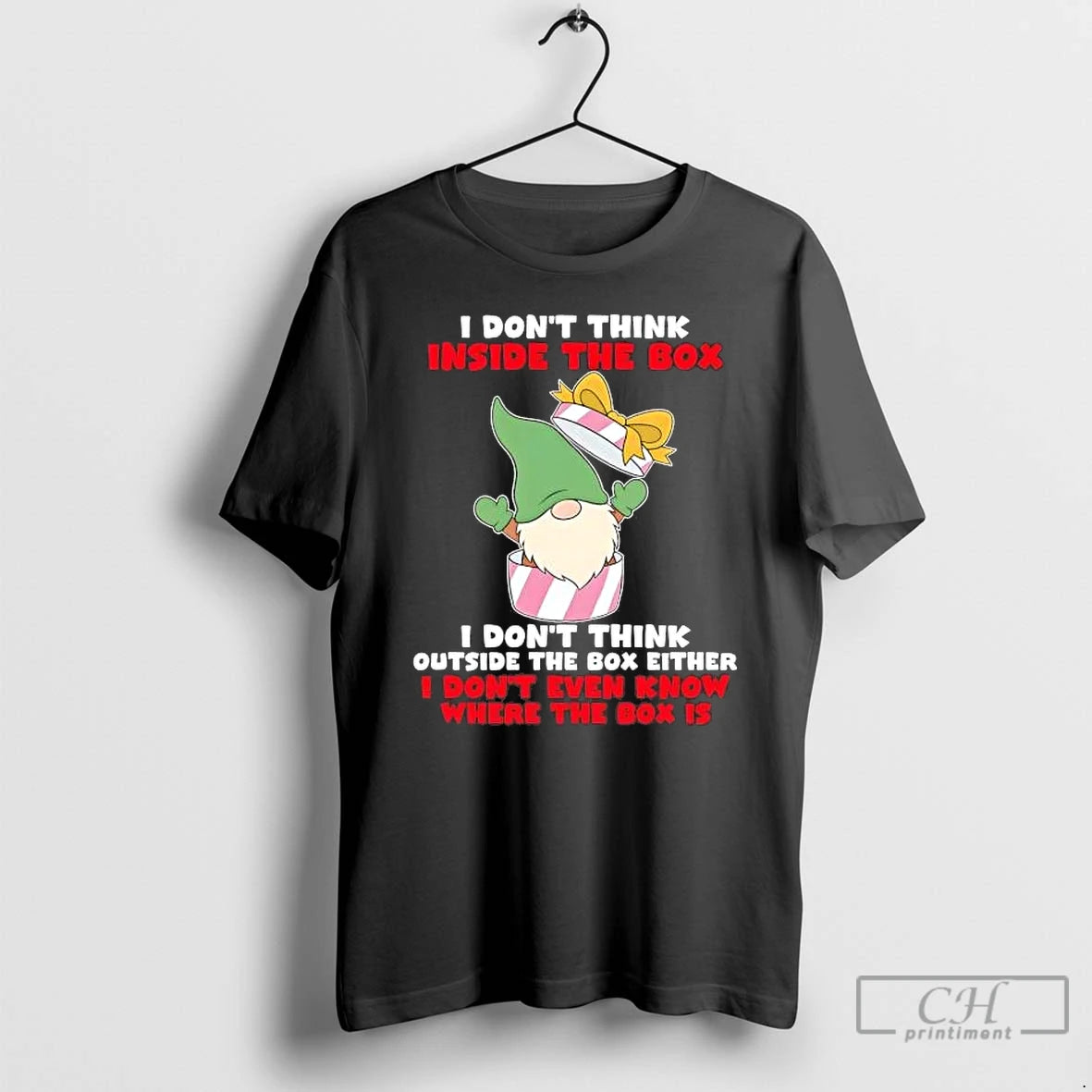 Premium Gnome I Dont Think Inside The Box I Dont Think Outside T Shirts Sweater Hoodie, Sweatshirt | PopFlextees.com