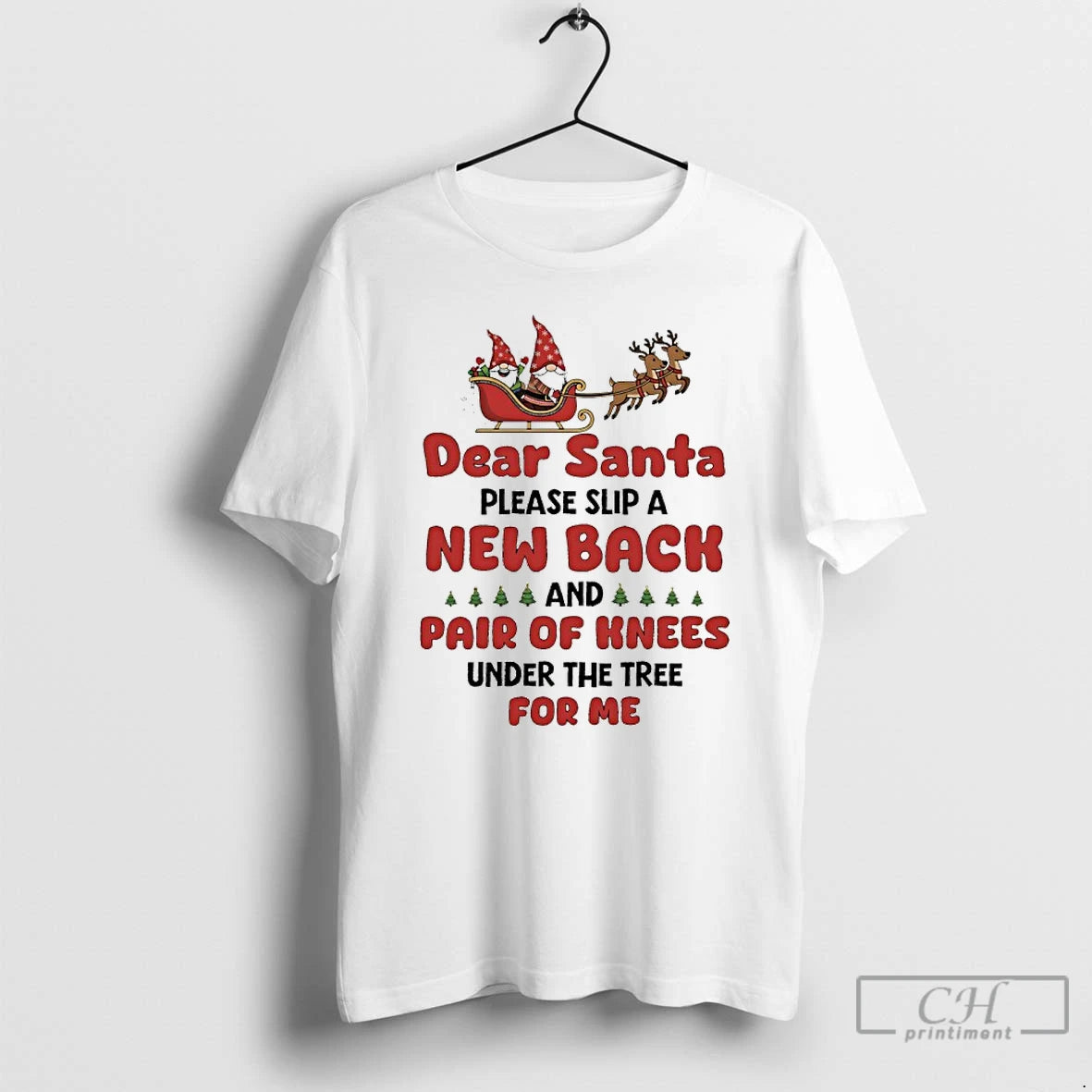 Premium Gnome Sleigh Dear Santa Please Slip A New Back And Pair Of Knees Under T-Shirts, Hoodie, Sweatshirt | PopFlextees.com