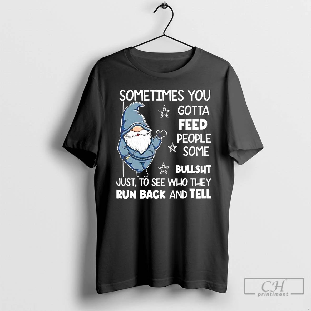 Premium Gnome Sometimes You Gotta Feed People Some Bullshit T-Shirts, Hoodie, Sweatshirt | PopFlextees.com