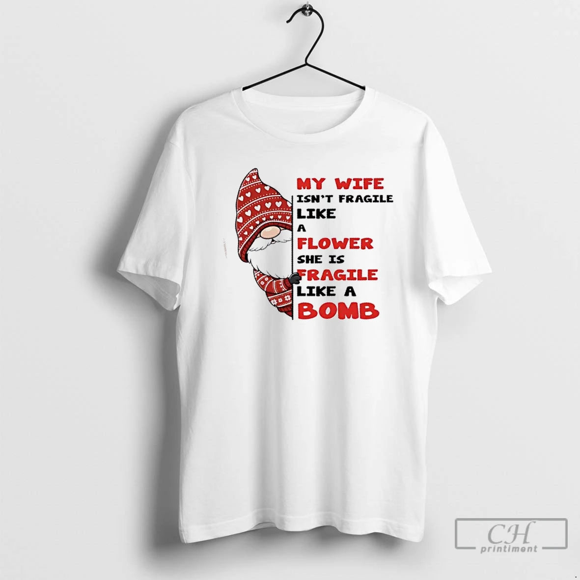 Premium Gnomes My Wife Isnt Fragile Like A Flower She Is Fragile Like A Bomb T-Shirts, Hoodie, Sweatshirt | PopFlextees.com