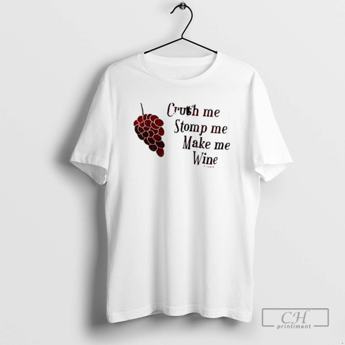 Premium Grapes Crush Me Stomp Me Make Me Wine Shirt Sweater Hoodie, Sweatshirt | PopFlextees.com