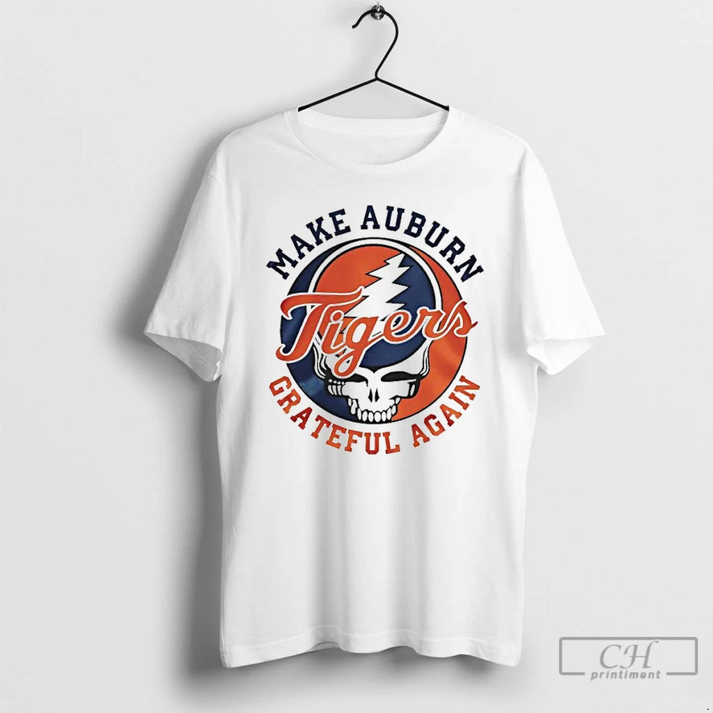 Premium Grateful Dead Make Auburn Tigers Grateful Again T-Shirts, Hoodie, Sweatshirt | PopFlextees.com