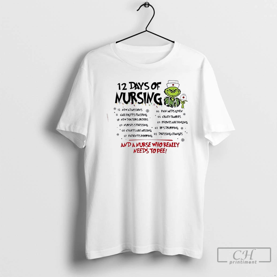 Premium Grinch 12 Days Of Nursing And A Nurse Who Really Needs To Pee T-Shirts, Hoodie, Sweatshirt | PopFlextees.com