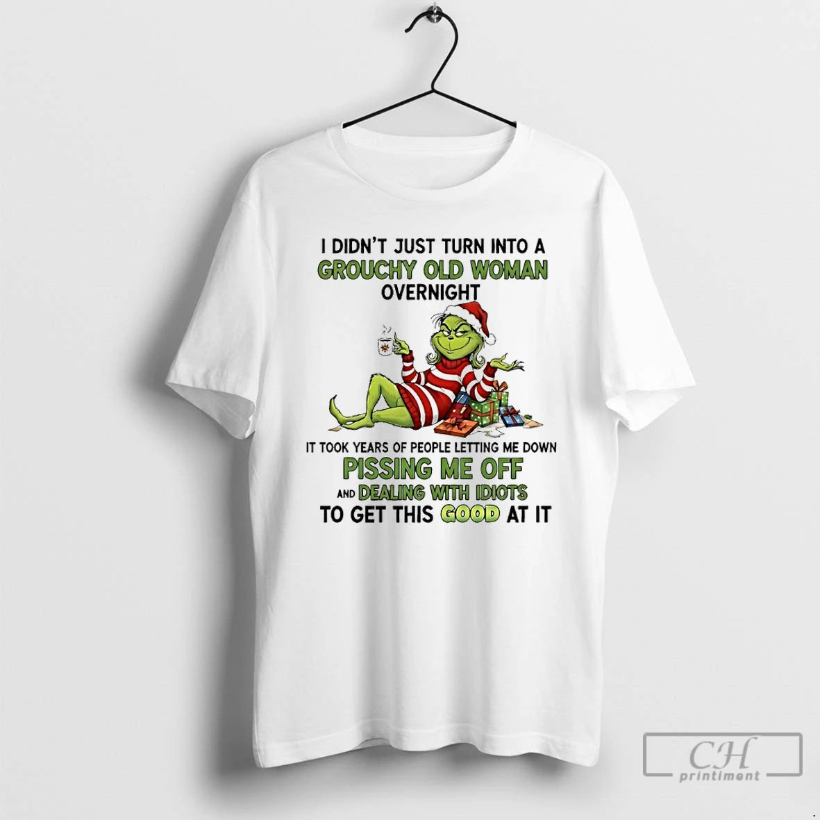 Premium Grinch I Didnt Just Turn Into A Grouchy Old Woman Overnight Christmas T Shirts Hoodie, Sweatshirt | PopFlextees.com