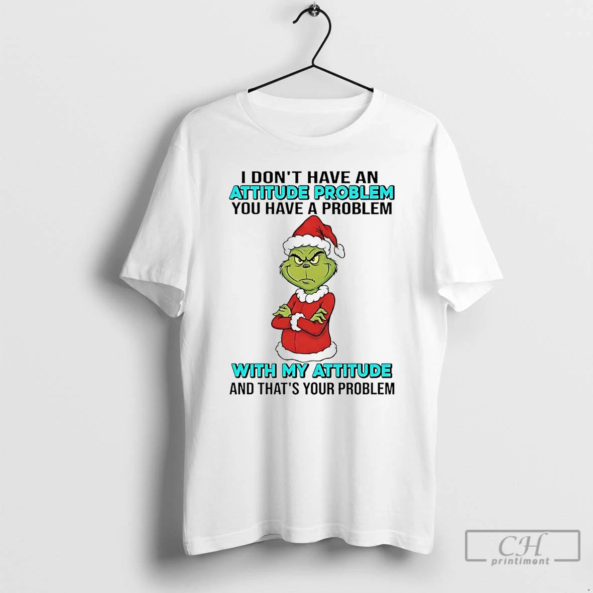 Premium Grinch I Dont Have An Attitude Problem With My Attitude Christmas T Shirts Sweater Hoodie, Sweatshirt